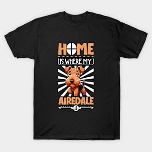 Home is with my Airedale Terrier T-Shirt